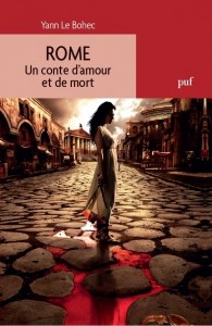 Rome : un conte d'amour et de mort (PUF 2013)