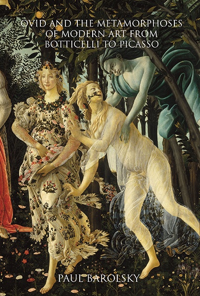 Ovid and the Metamorphoses of modern art from Botticelli to Picasso