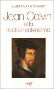 Jean Calvin et la tradition calvinienne